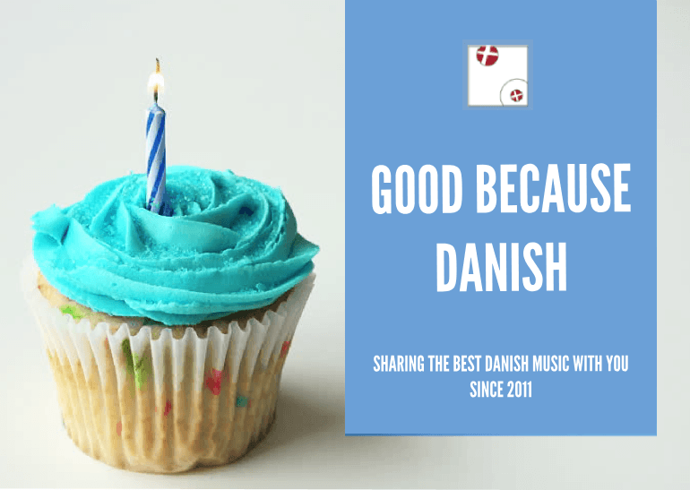 Good because Danish' most special Danish artists - 8th birthday
