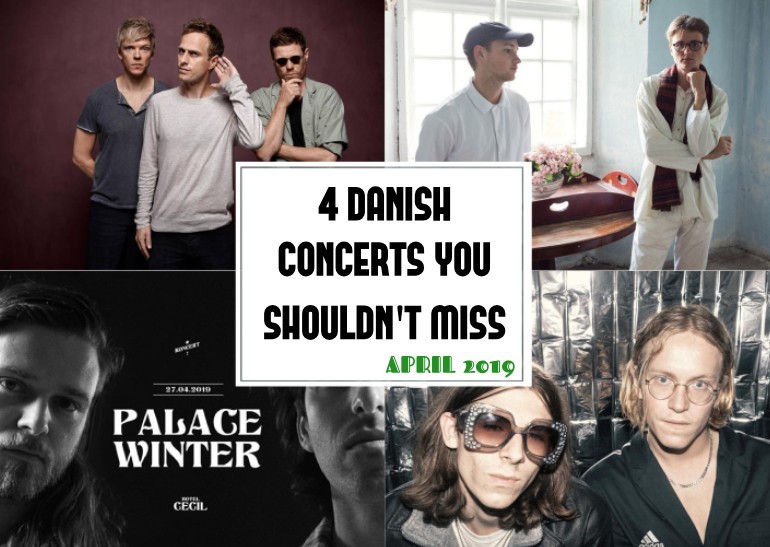 4 Danish concerts you shouldn't miss in April 2019