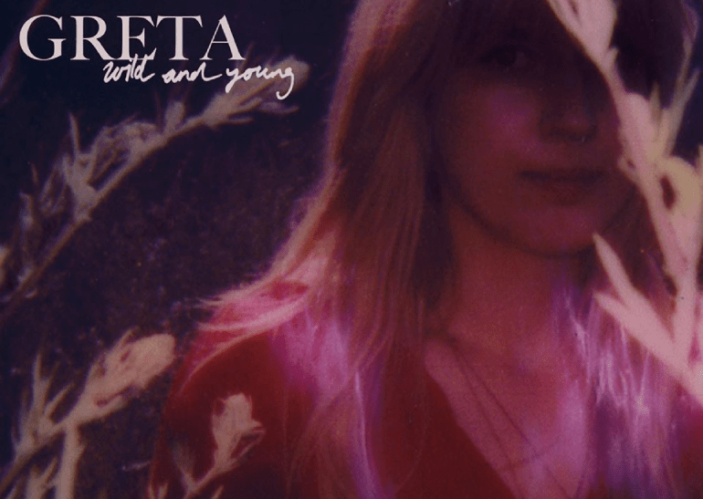 GRETA - Wild and Young